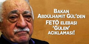 Bakan Abdülhamit Gül 'den FETÖ elebaşı 'Gülen' açıklaması!