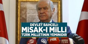 Devlet Bahçeli: Misak-ı Milli, Türk milletinin yeminidir