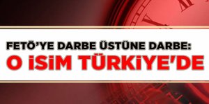 FETÖ’nün kilit adamı Türkiye'de!