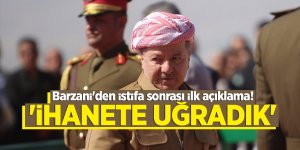 Barzani'den istifa sonrası ilk açıklama! 'İhanete uğradık'
