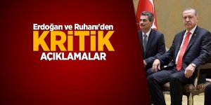 Erdoğan ve Ruhani'den kritik açıklamalar