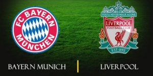 Liverpool Bayern Münih maçı ne zaman saat kaçta hangi kanalda? Ezici üstünlük