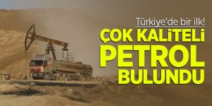 Türkiye'de bir ilk! Çok kaliteli petrol bulundu