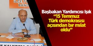 '15 Temmuz Türk demokrasisi açısından bir milat oldu'