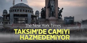 The New York Times, Taksim'de camiyi hazmedemiyor