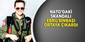 NATO'daki skandalı Ebru Binbaşı ortaya çıkardı