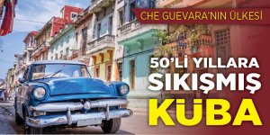 Che Guevara’nın ülkesi Küba