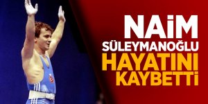 Naim Süleymanoğlu vefat etti