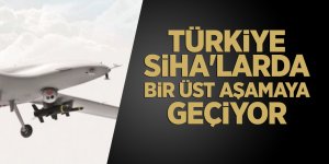 Türkiye SİHA'larda bir üst aşamaya geçiyor