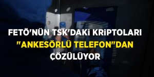 FETÖ'nün TSK'daki kriptoları "ankesörlü telefon"dan çözülüyor