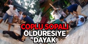 Coplu sopalı öldüresiye dayak! Antalya'da dehşet