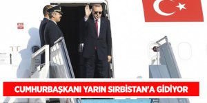Erdoğan yarın Sırbistan'a gidiyor