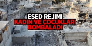 Esed rejimi İdlib'de kadın ve çocukları bombaladı
