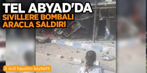 Tel Abyad'da sivillere bombalı araçla saldırı: 8 ölü