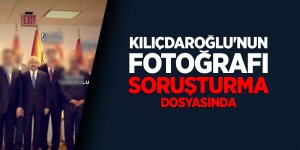 Kılıçdaroğlu'nun fotoğrafı soruşturma dosyasında