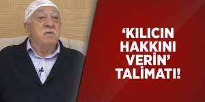 FETÖ elebaşı Gülen'den 'kılıcın hakkını verin' mesajı