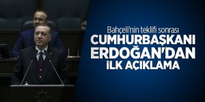 Bahçeli'nin teklifi sonrası Cumhurbaşkanı Erdoğan'dan ilk açıklama