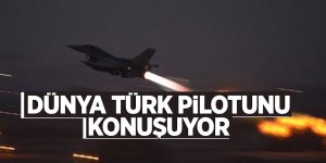 Dünya Türk pilotunu konuşuyor