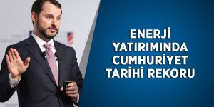 Bakan açıkladı: Enerjide Cumhuriyet tarihi rekoru kırıldı